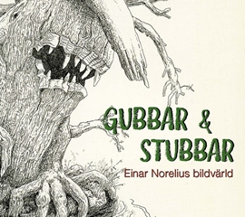 GUBBAR OCH STUBBAR - Einar Norelius bildvärld