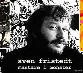 Sven Fristedt – Mästare i mönster